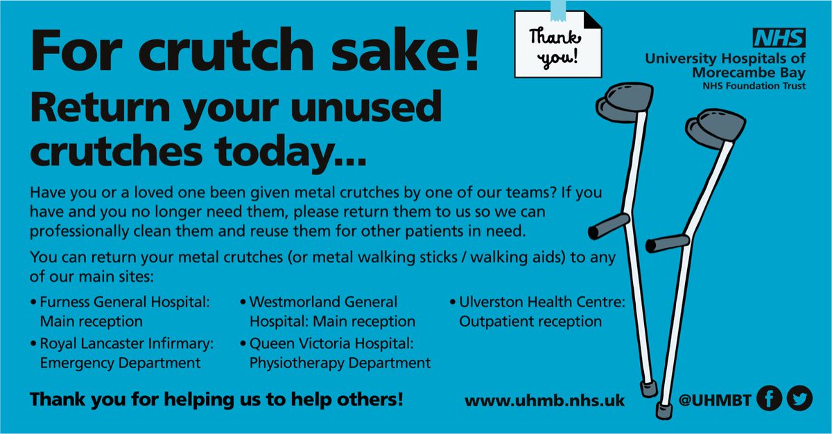 MorecambeBayNHSTrust (@uhmbt) on Twitter photo Have you or a loved one been given metal crutches or walking aids by one of our teams? If you have and you no longer need them, please return them to us so we can clean and reuse them for other patients in need. Have you or a loved one been given metal crutches or walking aids by one of our teams? If you have and you no longer need them, please return them to us so we can clean and reuse them for other patients in need.