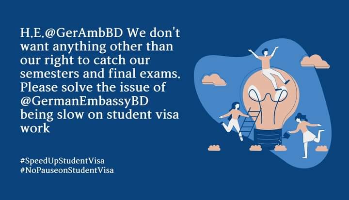 rifad_kc's tweet photo. We have invested our efforts, time, and money a lot. It will not be possible to step back now. 
Please expedite the student visa process and take action to reduce the backlog H.E. @GerAmbBD
@peterfahren
@GermanEmbassyBD
@CWhiteleyEU
@AKAbdulMomen
#SpeedUpStudentVisa https://t.co/cdvUAk1vZW