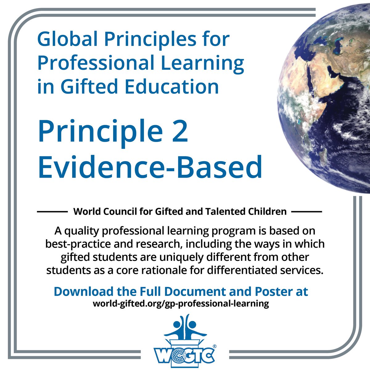The second principle in the WCGTC® Global Principles for Professional Learning in Gifted Education document is evidence-based. View the full document and poster at world-gifted.org/gp-professiona…. 
#gtchat #edchat #gifted #giftededucation #professionallearning #educators #teachers