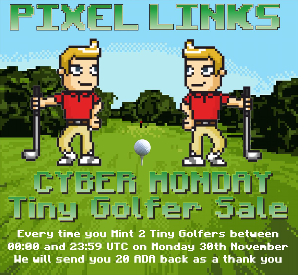 Pixellinksgolf's tweet photo. Fancy something JUICY this #CyberMonday? How about 20 ADA back when you mint 2 Tiny Golfers from Monday 00:00 to 23:59 UTC. Come and join us in the ONLY #P2E game on #Cardano https://t.co/c2kmPlpGAM