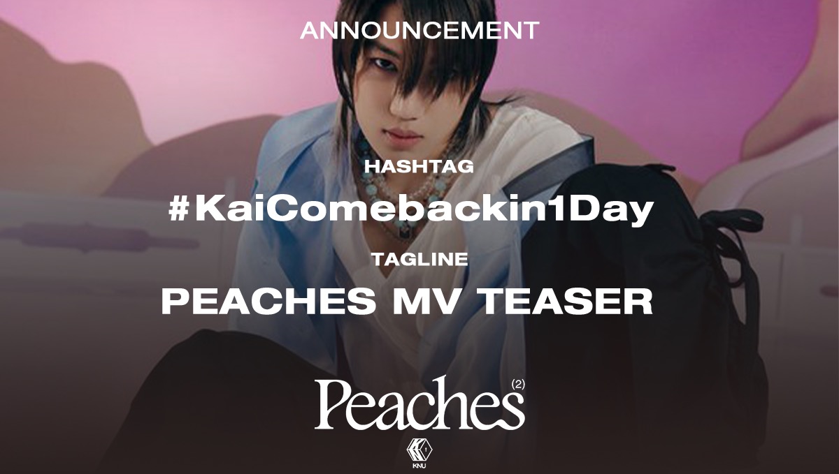[📣] ANNOUNCEMENT ‼️

It's Kai's Peaches MV teaser release day! 🥳
To show our excitement and support, we are going to use the following hashtag and tagline ONLY at 12am KST ‼️

#️⃣ KaiComebackin1Day
💬 PEACHES MV TEASER

#Peaches #KAI #카이 #엑소카이