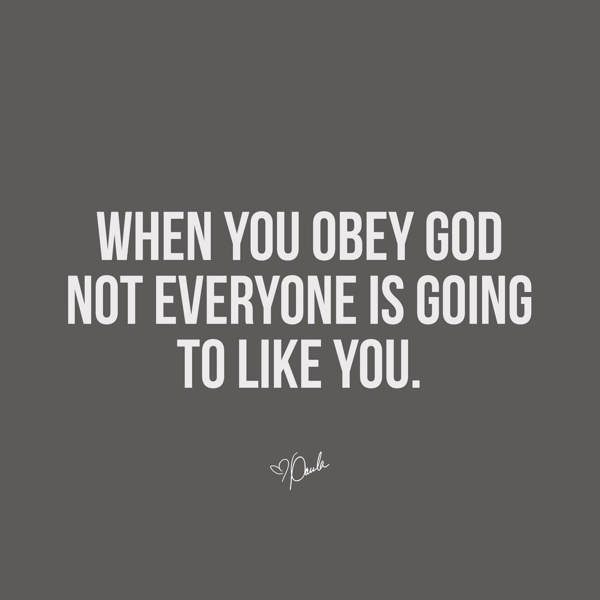 Paula_White's tweet image. When you obey God not everyone is going to like you.