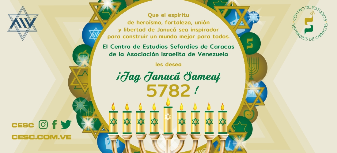 CESC_VE's tweet photo. El Centro de Estudios Sefardíes de Caracas de la Asociación Israelita de Venezuela

les desea  

¡Jag Janucá Sameaj 5782

#Janucá2021 #Hanukkah2021 #Janucá5782 
#Hanukkah5782 #CESC #AIV #Judaísmo #Sefardí #Kehilá #Caracas #Venezuela #Israel https://t.co/D9qIP3OXcm