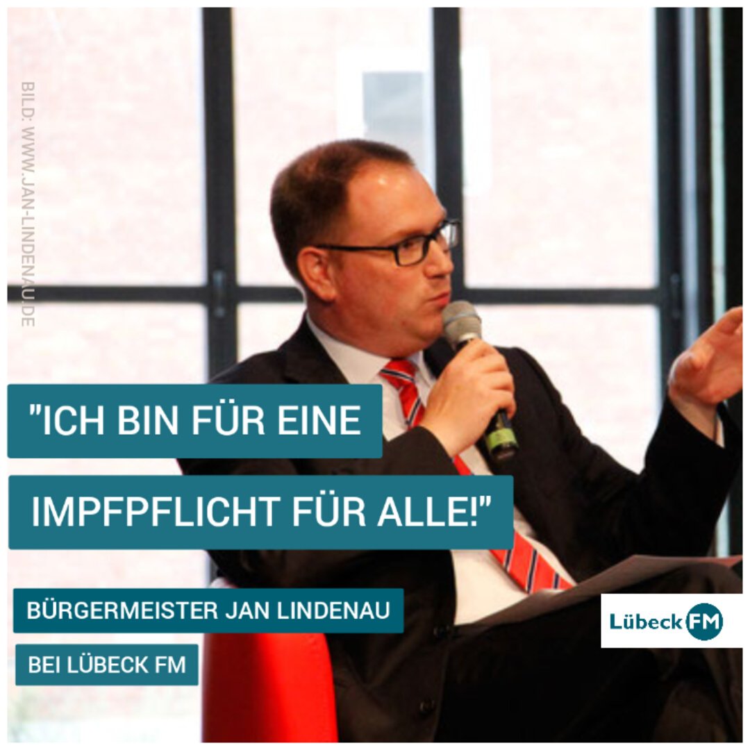 Lübecks Bürgermeister @jan_lindenau im Lübeck FM-Interview klar für generelle #COVID19 Impfpflicht.