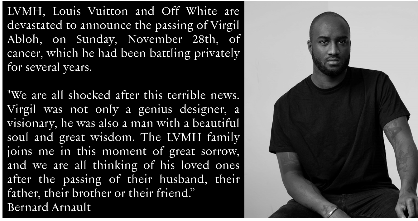 LVMH on Twitter: "LVMH, Louis Vuitton and White are devastated to the passing of Virgil Abloh, on Sunday, November 28th, of cancer, which he had been battling privately for several