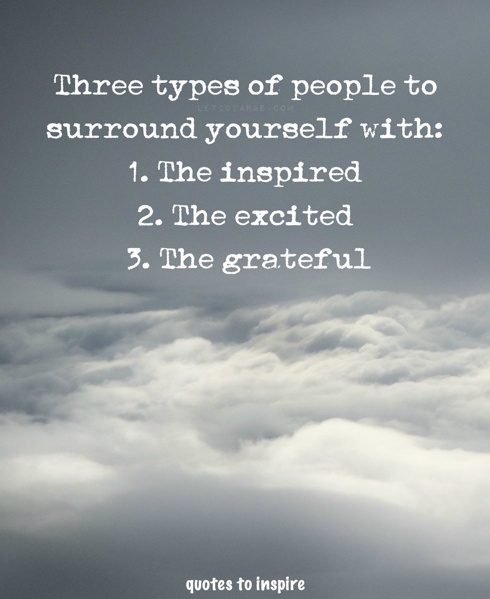 LifeWithJohn's tweet photo. Three types of people to
surround yourself with:
1. The inspired
2. The excited
3. The grateful ~ Thanks for being here!  😉 ~ #GoodPeople https://t.co/cO342KdXf6