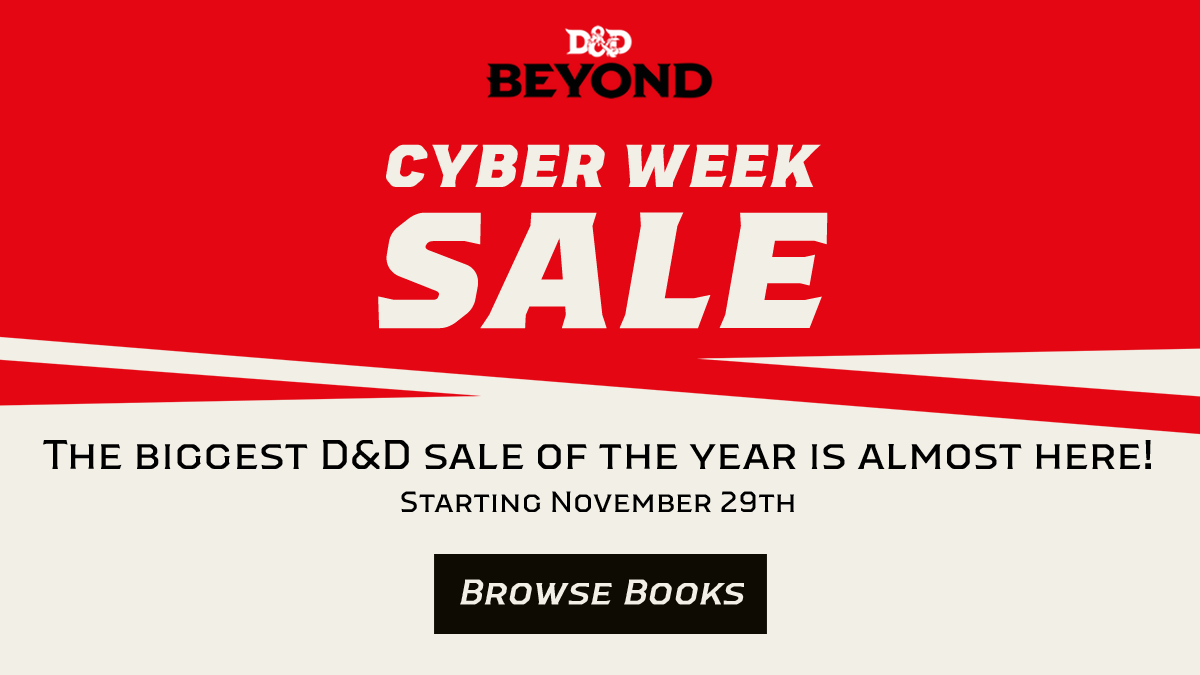 DnDBeyond's tweet photo. The D&amp;D Beyond Cyber Week Sale starts TOMORROW! So you know what that means: It's time to treat your loved ones (...and yourself) with digital D&amp;D goodies! https://t.co/oh2KhYR2an