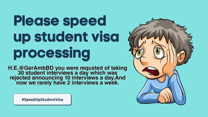 FattahulMasum's tweet photo. H.E.@GerAmbBD you were requsted of taking 30 student interviews a day which was rejected announcing 10 interview a day.And now we barely get any interviews
@peterfahren
@GermanEmbassyBD
@CWhiteleyEU
@MdShahriarAlam
@BDMOFA
@AKAbdulMomen
#SpeedUpStudentVisa
#NoPauseonStudentVisa https://t.co/g9njV7GoXH