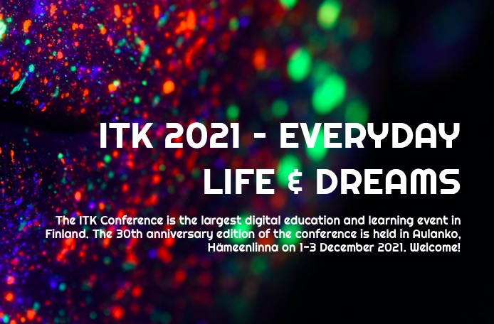 Happy to attend to the #ITK2021: 
(1)Workshops &amp; e.g. Doctoral Consortium.
(2) ITK conference with nearly 200 presentations.  
(3) ITK exhibition with over 100 exhibitors.
itk-konferenssi.fi/fi/