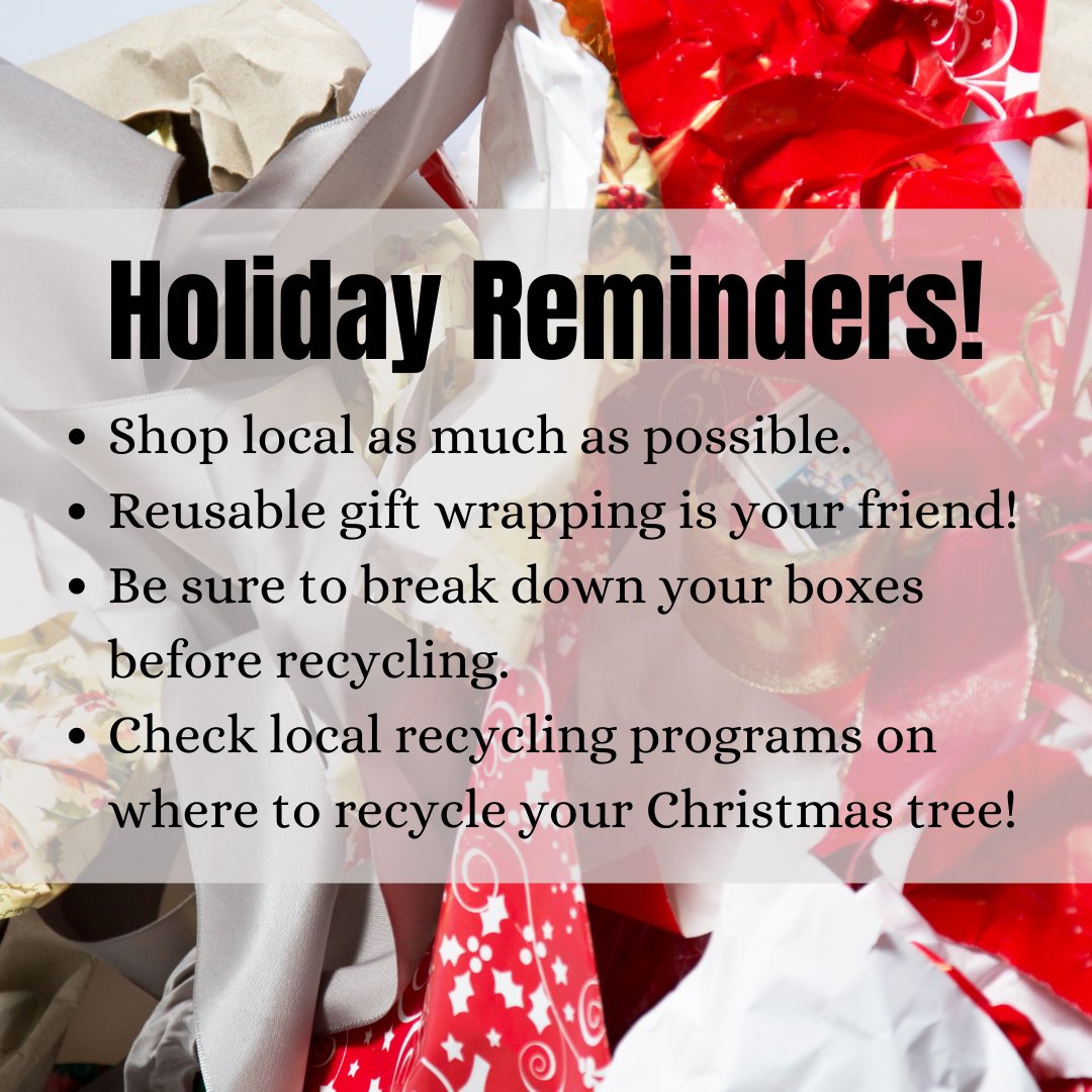 Need some sustainability reminders as we end 2021?
1. Shop local when possible. 
2. Reuse tissue paper, boxes, bags &amp; bows! Glitter wrapping paper/cards cannot be recycled. 
3. Empty/break down boxes to recycle!
4. Check local recycling on where to take Christmas trees!