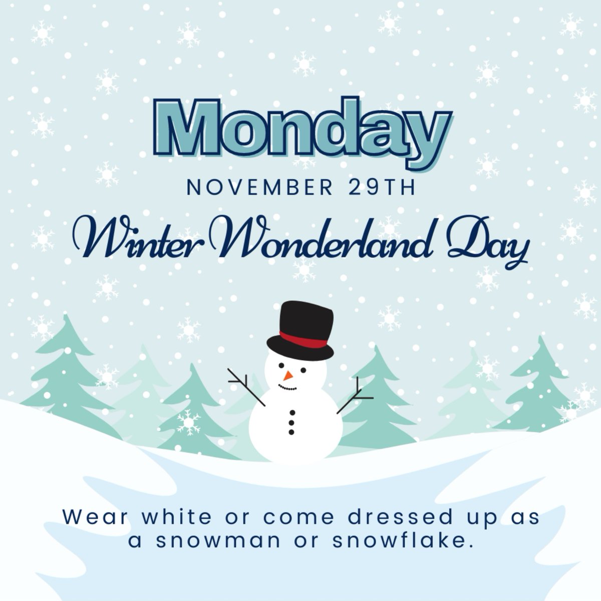 Just a reminder that tomorrow is the first day of winter week! Wear white or come dressed up as a snowman or snowflake.