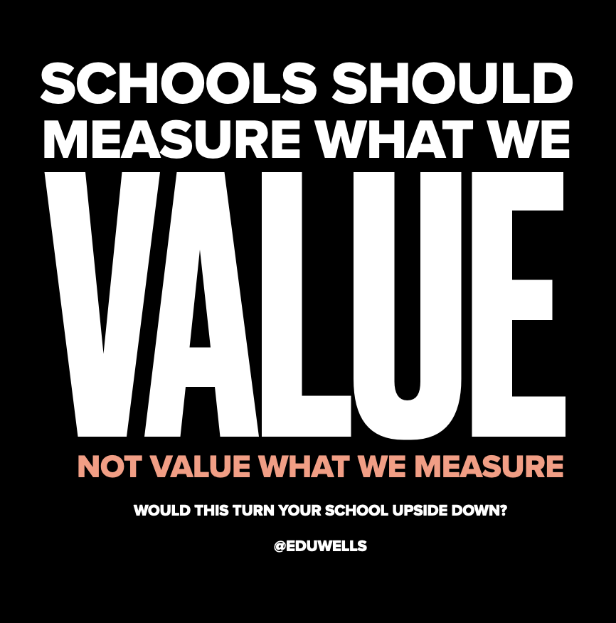 EduWells's tweet photo. We have to MEASURE what we VALUE, 
NOT value what we measure.
----------------
Is this your school?
#edChat https://t.co/OqxacGz5va