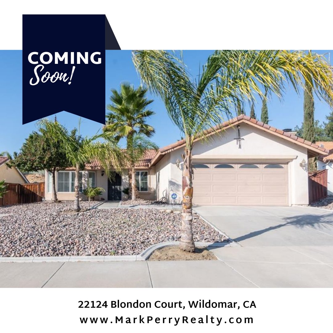 Coming Soon: 22124 Blondon Court, Wildomar, CA 92595 - $449,000!  Check out this lovely 3 Bed 2 Bath, 1,277 sq ft home in Wildomar.  It won't be on the market for long so call or text me, Mark Perry, on 951.760.8943 for more information!
