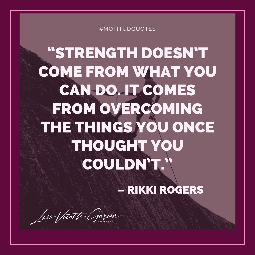 lvgarciag's tweet photo. #sundayquotes #personalmotivation
"Strentgh doesn't come come from what you can do. It comes from overcoming the things you once thought you couldn't."
– Rikki Rogers
Hace a great week everyone.
#strengthfromwithin #motitudquotes #leadership #Motitud #sundayperformance https://t.co/S8cbbKVCLQ