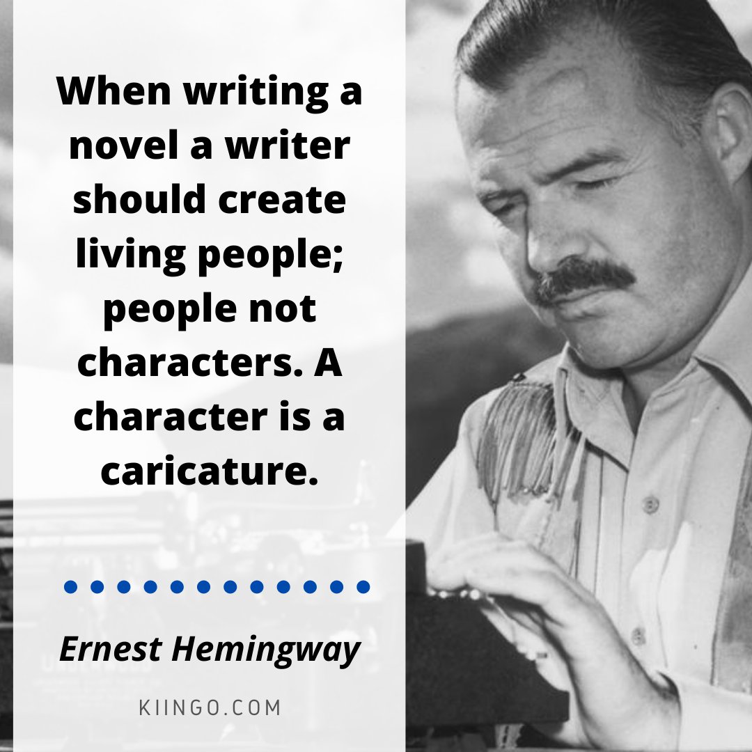 KiingoAI's tweet photo. “When writing a novel a writer should create living people; people not characters. A character is a caricature.” ― Ernest Hemingway #amwriting #writingcommunity https://t.co/Kezt61sKoL