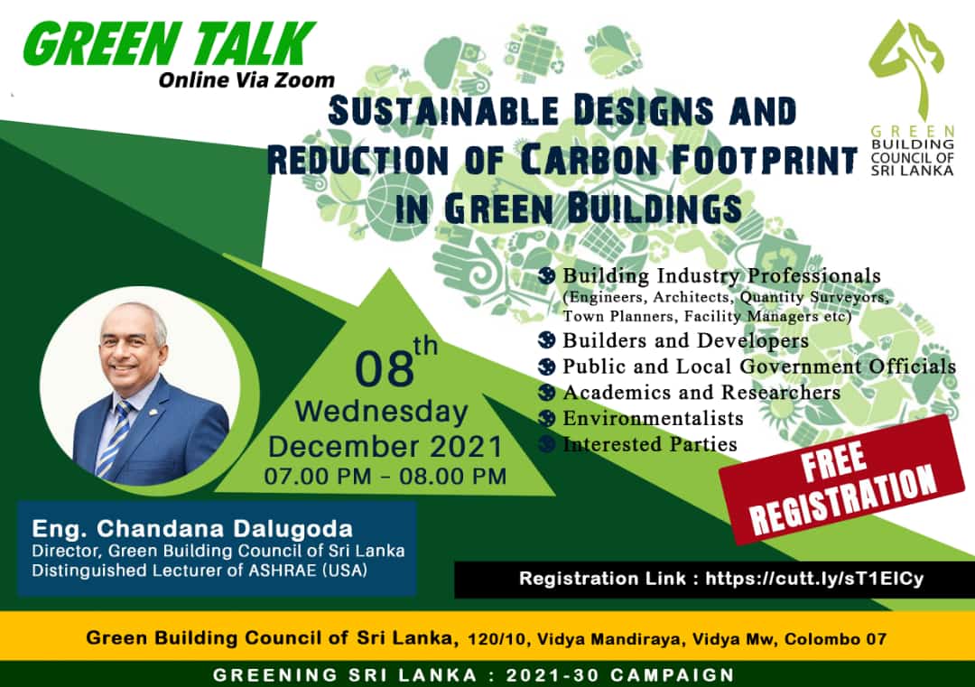 #GreenTalk : 'Sustainable Designs and Reduction of Carbon Footprint in Green Buildings'
🔸Keynote Speaker: Eng. Chandana Nilhan Dalugoda - 
🔸Date: 8th December 2021 (Wednesday)
🔸Time: 7.00 PM – 8.00 PM

👉Register in advance for this meeting:
learn.zoom.us/meeting/regist…
