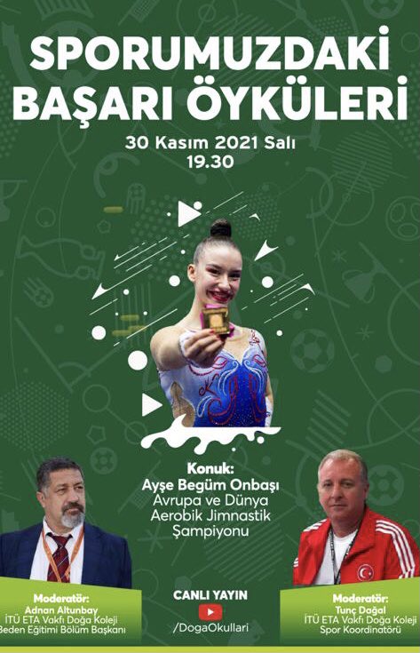 "Sporumuzdaki Başarı Öyküleri" söyleşimize Avrupa ve Dünya Aerobik Jimnastik Şampiyonu Ayşe Begüm Onbaşı konuk oluyor. Canlı yayınımızı 30 Kasım Salı günü saat 19.30'da YouTube hesabımızdan izleyebilirsiniz.