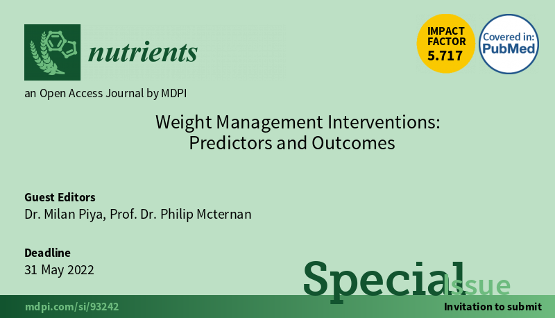 Nutrients_MDPI's tweet photo. #mdpinutrients A Special Issue "Weight Management Interventions: Predictors and Outcomes" is open for submission, freely access at https://t.co/NDUzDXaZNc

Guest editor: Dr. Milan Piya and Prof. Dr. Philip Mcternan

Deadline: 31 May 2022 https://t.co/5CZJaqA5d4