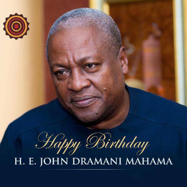 Happy birthday H.E JOHN DRAMANI MAHAMA. 