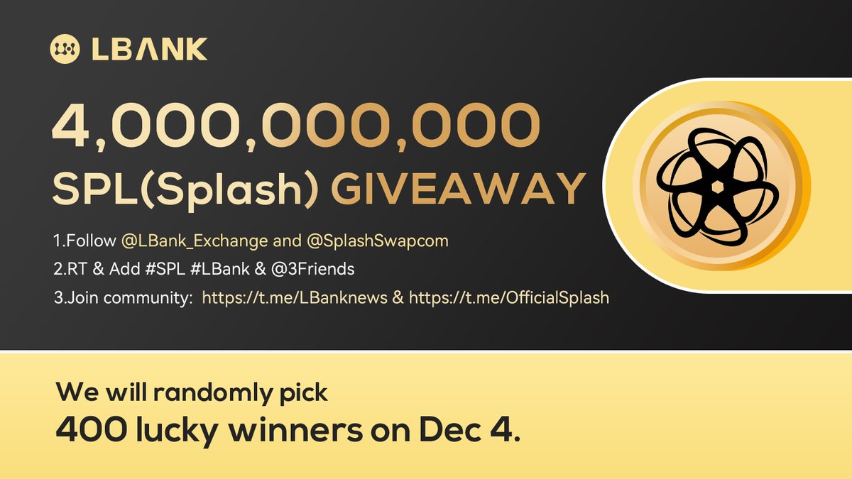 💫 $SPL #GIVEAWAY!

💰400 lucky winners share 4,000,000,000 $SPL(Splash) GIVEAWAY:
✅Follow us &amp; @SplashSwapcom
✅RT &amp; Add #SPL #LBank &amp;@ 3Friends
✅Join: t.me/LBanknews &amp; t.me/OfficialSplash
✅Fill in: bit.ly/3lfz2Vq

📍Trade: lbank.info/exchange/spl/u…