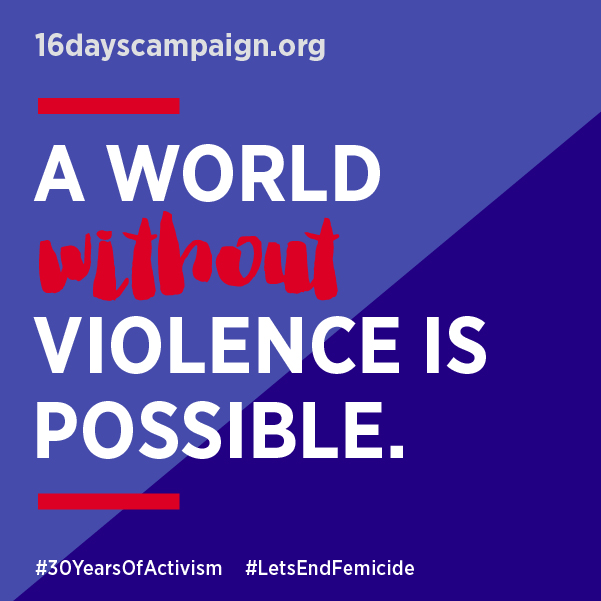 #LetsEndFemicide
#30YearsOfActivism
Visit 16dayscampaign.org for more information on how to get involved and check out the Femicide Advocacy Guide here: 16dayscampaign.org/wp-content/upl….