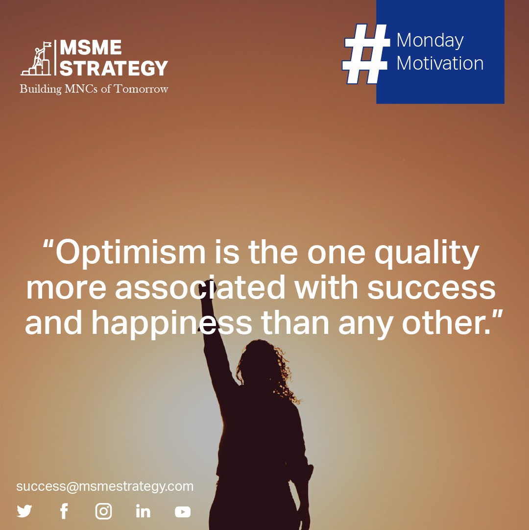 Affirm yourself throughout the week with the motivational weekly dose. Stay in touch for more.
#msmestrategy #startups #startuplife #entrepreneurs #marketing #innovation #success #venturecapital   #business #powerfulvision 
#mondaymotivation #happiness #Optimism #quality