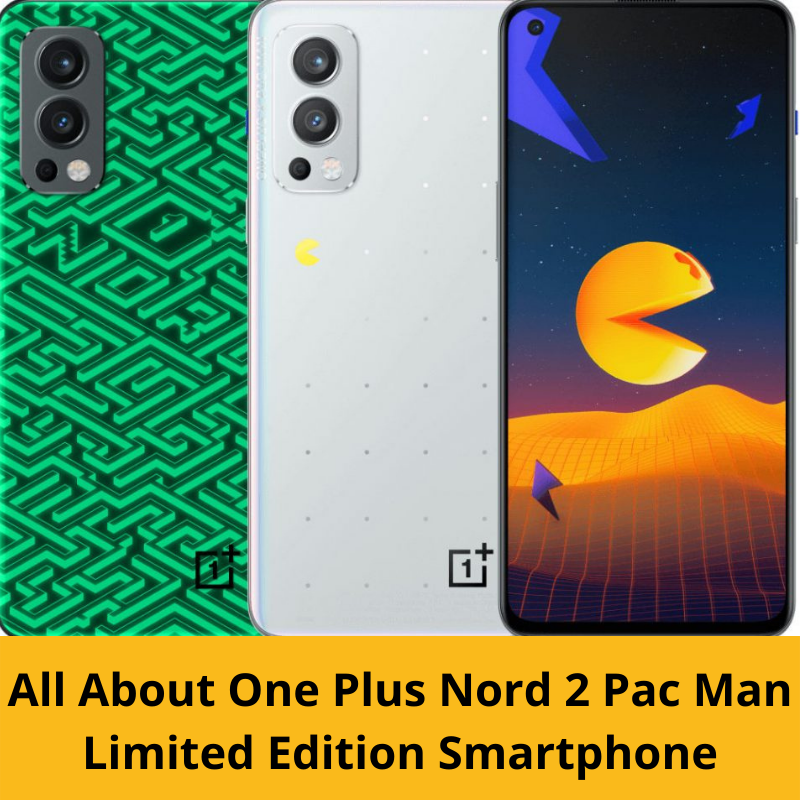 All About One Plus Nord 2 Pac Man Limited Edition Smartphone: shorturl.at/cgyMU
#quickmobile, #oneplusnord, #smartphones #selloldmobile, #sellsecondhandmobile, #repairmobile, #repairmobileonline