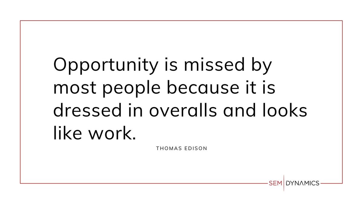 SEMDynamics's tweet photo. “Opportunity is missed by most people because it is dressed in overalls and looks like work.” – Thomas Edison

#knowledge #wordstoliveby #motivationalquotes #motivationmonday #success #marketing https://t.co/zMAb05ZAx1