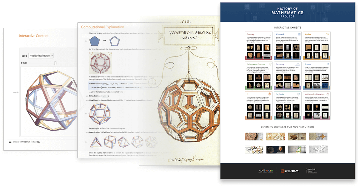 Learn about both math and history, from counting to geometry, with the #HistoryofMathematics virtual interactive exhibit! Created by Wolfram and <a href="/MoMath/">Momath</a>, the exhibit includes historical and computational explanations for a variety of topics: history-of-mathematics.org