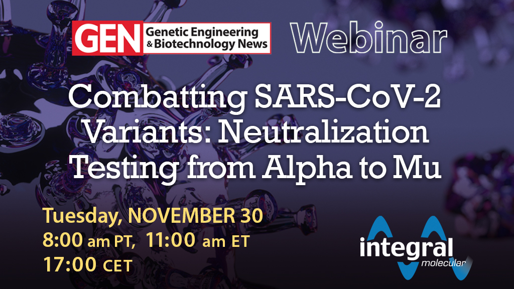 Genetic Engineering & Biotechnology News (@genbio) on Twitter photo Join us TOMORROW for our free webinar "Combatting SARS-CoV-2 Variants: Neutralization Testing from Alpha to Mu," sponsored by <a href="/IntegralMoleclr/">Integral Molecular</a>. There's still time to register today: ow.ly/yHf250GYaIY #SARSCoV2 #COVID19 Join us TOMORROW for our free webinar "Combatting SARS-CoV-2 Variants: Neutralization Testing from Alpha to Mu," sponsored by <a href="/IntegralMoleclr/">Integral Molecular</a>. There's still time to register today: ow.ly/yHf250GYaIY #SARSCoV2 #COVID19