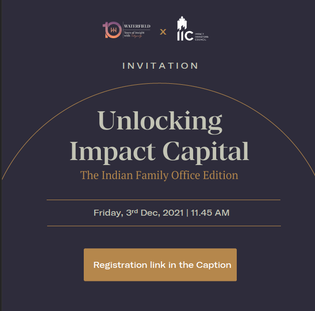 IIIC_India's tweet photo. IIC and @WaterfieldHQ invite you to the launch of our research report, ‘Unlocking Impact Capital: The Indian Family Office Edition’!

Register: https://t.co/2Hbx0BqCrP
When: 3rd Dec, 2021 | 11:45 AM (IST)

#impinv #investing #impact #familyoffice #launch #webinar #India #capital https://t.co/ckoBaYAaWS