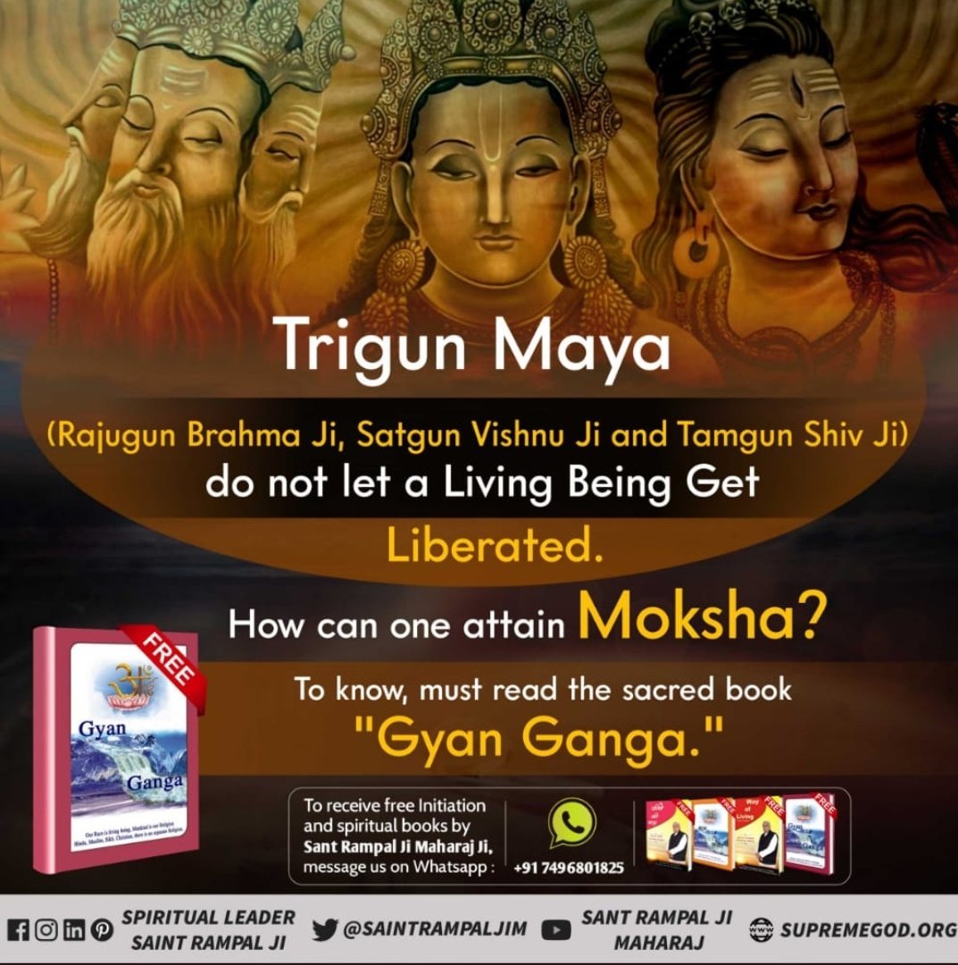 SonelalDas8's tweet photo. #ज्ञानगंगा_में_तत्वज्ञान
Trigun Maya
(Rajugun Brahma Ji, Satgun Vishnu Ji and Tamgun Shiv Ji) do not let a Living Being Get Liberated.

How can one attain Moksha?

To know, must read the sacred book
"Gyan Ganga."
- Sant Rampal Ji Maharaj. https://t.co/kI40Fm9yyc https://t.co/4Up9n0QlpG