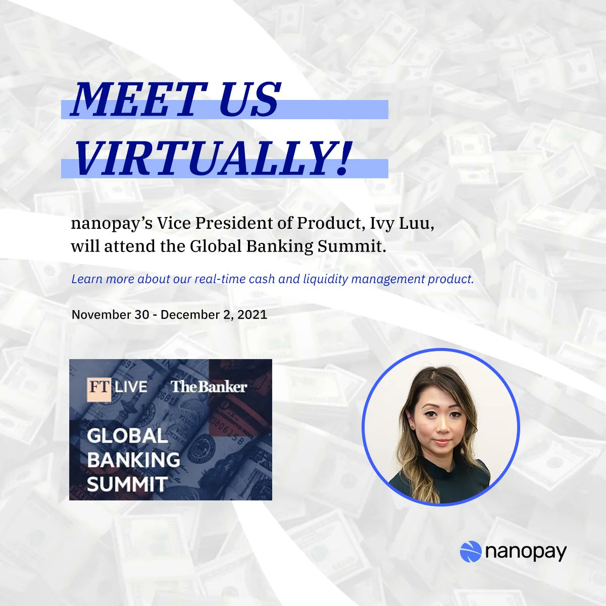 nanopay (@nano_pay) on Twitter photo Catch us at the Global Banking Summit <a href="/ftlive/">Financial Times Live</a> this week! Our VP of Product, Ivy Luu, will be delighted to connect with you and share more about our B2B payments and other products. To learn about the event, click the link: buff.ly/3nEe6ch 
#FTBanking #payments #technology Catch us at the Global Banking Summit <a href="/ftlive/">Financial Times Live</a> this week! Our VP of Product, Ivy Luu, will be delighted to connect with you and share more about our B2B payments and other products. To learn about the event, click the link: buff.ly/3nEe6ch 
#FTBanking #payments #technology