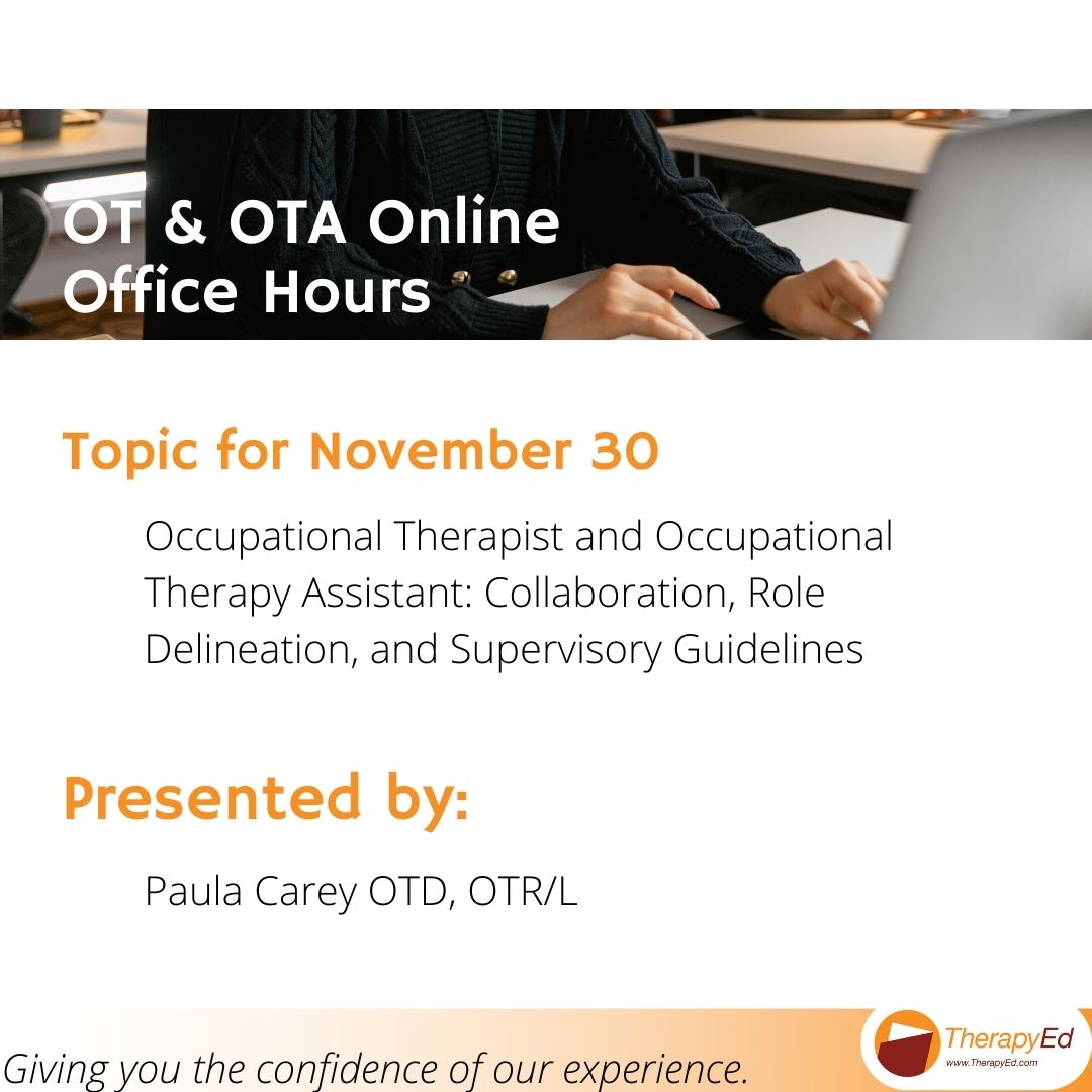 TherapyEd's tweet photo. Tomorrow, Nov 30, join us for our free Online Office Hours. TherapyEd Instructor and tutor Paula Carey OTD, OTR/L, will review OT and OTA: Collaboration, Role Delineation, and Supervisory Guidelines. https://t.co/8dhZj6GNhH #NBCOT https://t.co/CcHr2ldK4D