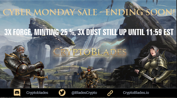 📢Cyber Monday Sale📢

⏳Our Black Friday/Cyber Monday sale ends at the end of the day (11:59 PM EST)!

⚡️Get 25% off on newly minted #NFTs and Skill Shop items, and a 3x multiplier on reforging for dust! 

#CryptoBlades #Crypto #SKILL #KING #CBK #BSC #Metaverse #PlayToEarn #P2E