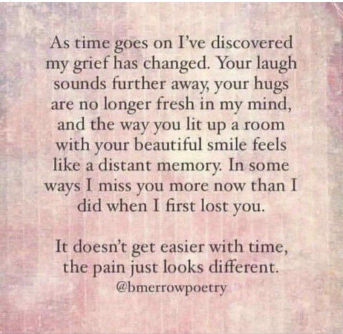 I miss you more now than I did when I first lost you'….Often as time goes  by, we can feel that the person who has died, is even further away from us., image size:1170x1140