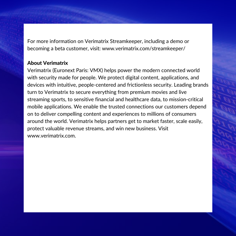 VerimatrixInc's tweet photo. Just announced: Verimatrix launches Streamkeeper – a fast, easy, and effective way to hunt down and take out pirates who aim to steal content such as live sports and movies. #cybersecurity #antipiracy #streamkeeper