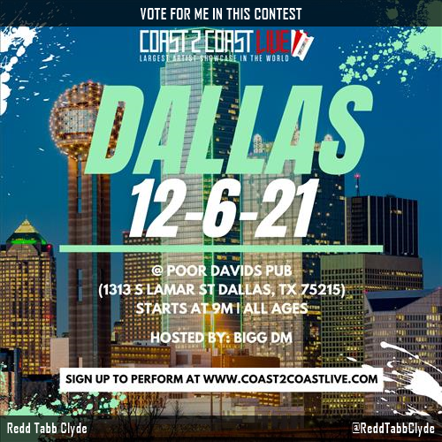 ReddTabbClyde's tweet photo. Vote for me to perform for  $50,000 in Prizes!  at #Dallas All Ages Edition 12/6/21! https://t.co/rbKEjJatDl #Coast2Coast https://t.co/nH0SqXw5IV