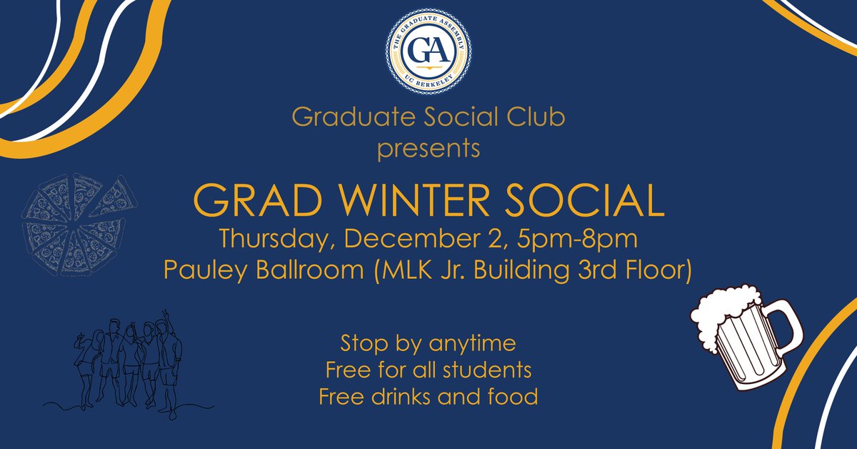 THIS THURSDAY: GA's Graduate Social Club presents the Grad Winter Social from 5-8pm at Pauley Ballroom. Free drinks, food. Come meet your fellow grad students!