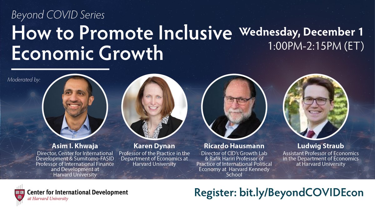 HarvardCID's tweet photo. Join us this Wednesday, Dec 1, for a #BeyondCOVID discussion on promoting inclusive economic growth with #CIDExperts and Harvard faculty Karen Dynan, @ricardo_hausman, and @ludwigstraub, moderated by @aikhwaja.

📆  Dec 1, 1 PM ET 
✍️  Register here: https://t.co/TnoEg6bQe8 https://t.co/1sHGNQ7E5k