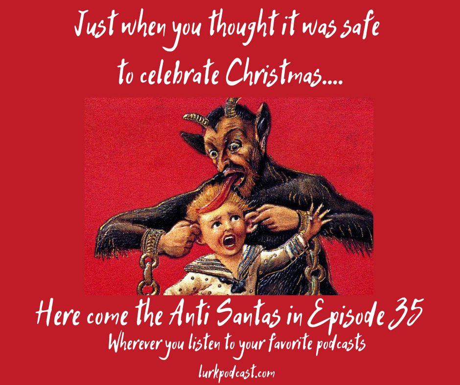 LurkPodcast's tweet photo. Join us Friday for a look at Krampus and some of the other "Anti Santas" that includes 2 Christmas Cannibals and a Belly Slitter. And you thought Krampus was bad... #antisanta #krampus #krampusnacht #Creepychristmas #Lurk #lurkpodcast #paranormal #paranormalpodcast https://t.co/TmqHq3JPt2