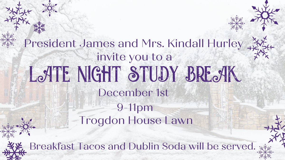 Kindall and I can’t wait to see all of you for a Late Night Study Break this Wednesday, Dec. 1, from 9-11 PM at the Trogdon House Lawn! We will of course be serving breakfast tacos and Dublin Bottling Works Soda!