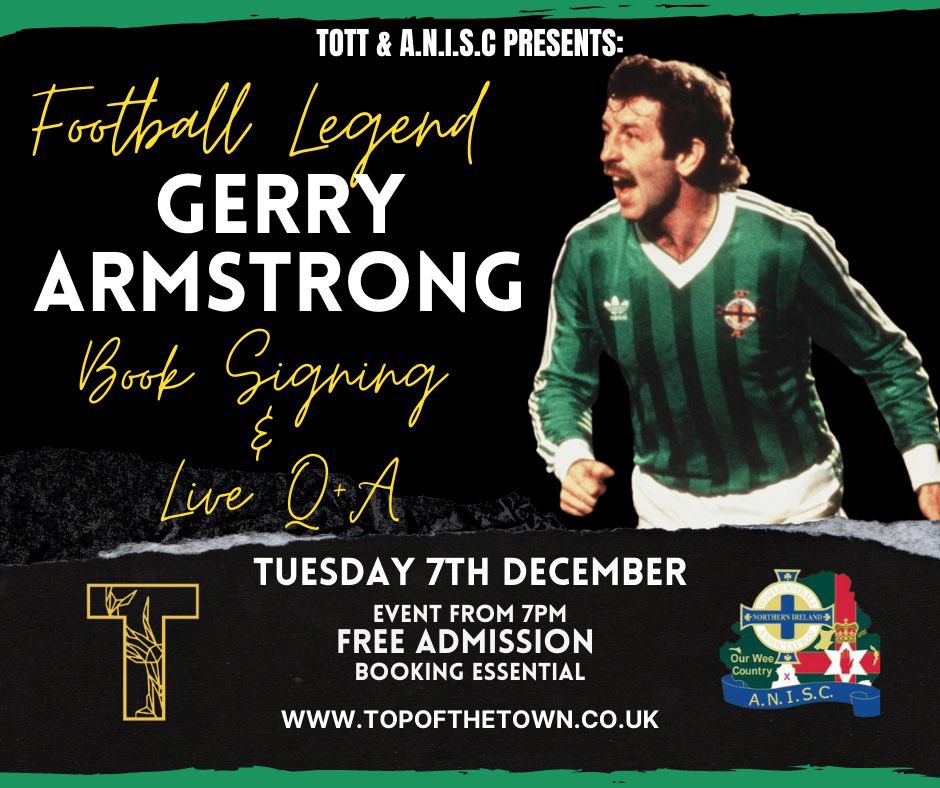 ANISC123's tweet photo. Tuesday 7th December Northern Ireland Legend Gerry Armstrong will be at the @tottbargrill for a Q+A and also a chance for you to get a signed copy of his new book #ANISC 💚Get Her Booked 💚 https://t.co/rSKbscbLKc