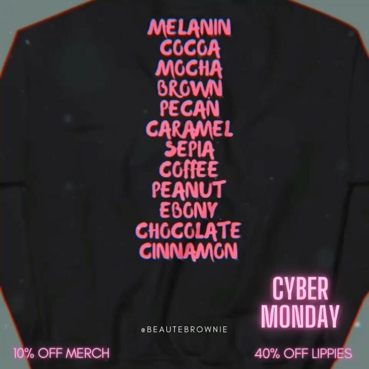 Hey y’all! ✨

Have you checked out our new merch? 10% off all merch for #CyberMonday ➕ 40% off all lippies! No code needed! 

#BeauteBrownie #BrownSkin #Beauty 
#CyberMonday instagr.am/tv/CW3t-sJAKRU/