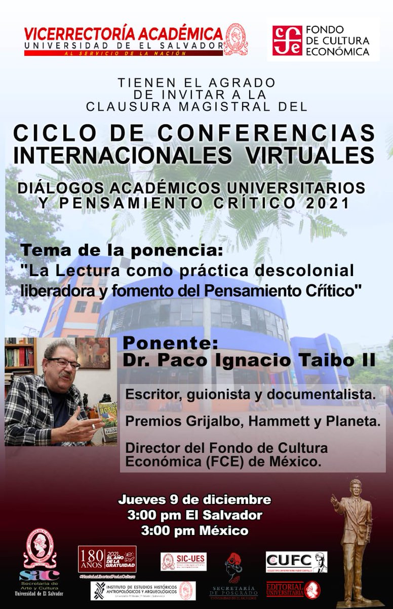 📌 PONENCIA MAGISTRAL CON EL GRAN ESCRITOR Y DIRECTOR DEL FONDO DE CULTURA ECONÓMICA PACO IGNACIO TAIBO II 

Jueves 9 de diciembre.
3:00 pm El Salvador 
3:00 pm México 

📌📚 Inscríbete en 👉📲 bit.ly/FabioCastillo

#UESAlServicioDeLaNación