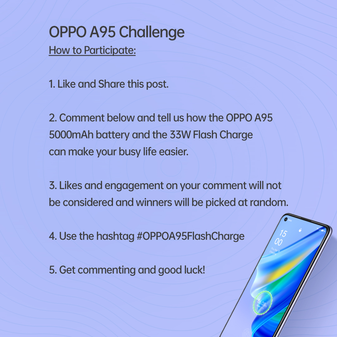 Giveaway Alert! But first, what would you do with an all day 5000mAh battery, 33W Flash Charge? How could this make your busy life easier? Let us know in the comment section below for a chance to win one of ten OPPO A95 phones! (terms and conditions apply).