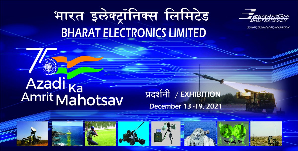 BEL is celebrating "Azadi Ka Amrit Mahotsav" by hosting a seven-day exhibition showcasing its capabilities in both Defence and non-Defence sectors at all its 9 Units spread across the country, from December 13-19, 2021.