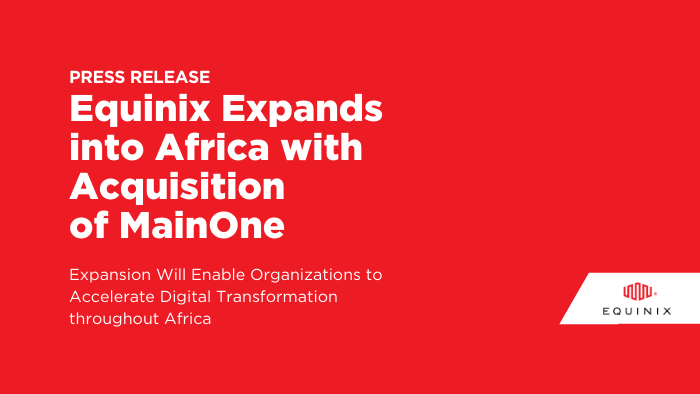 [Press Release] Equinix expands into #Africa with the acquisition of <a href="/Mainoneservice/">MainOne, Solutions by Equinix</a>, a leading West African #digitalinfrastructure solutions provider, with presence in Nigeria, Ghana, and Côte d’Ivoire. Read the full press release - eqix.it/3GmDbze