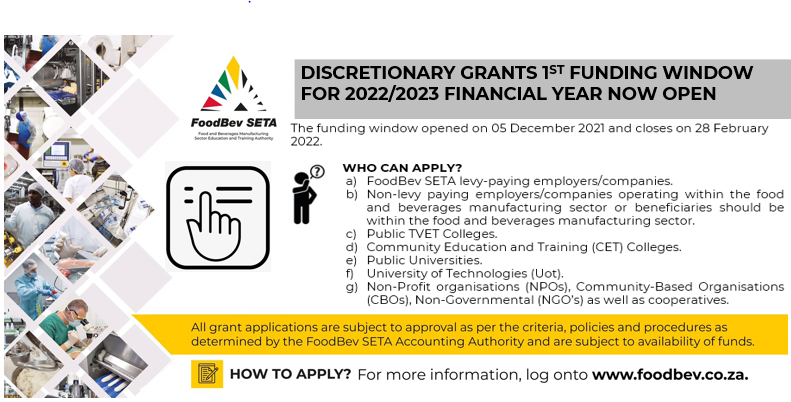 DISCRETIONARY GRANTS: FIRST FUNDING WINDOW OF 2022/23 FINANCIAL YEAR NOW OPEN!

Visit our website foodbev.co.za/sector-skills-… for more information.