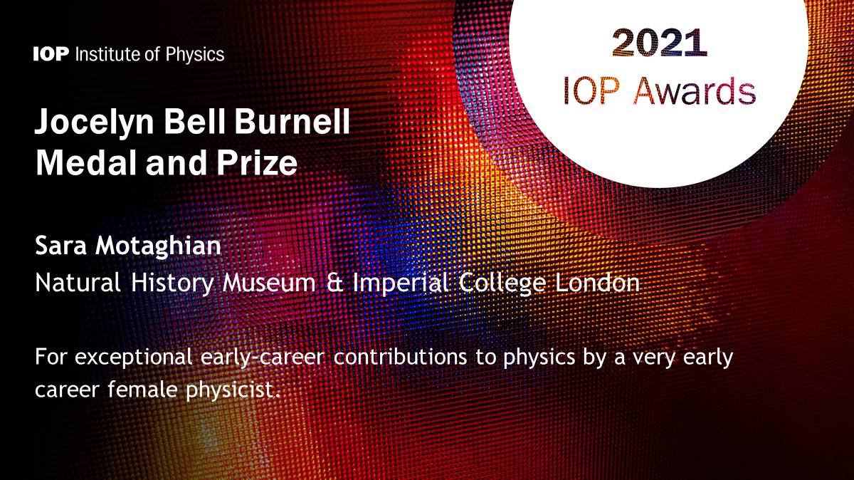 PhysicsNews's tweet photo. The Jocelyn Bell Burnell Medal and Prize goes to Sara Motaghian of @NHM_London and @imperialcollege #IOPAwards21 https://t.co/1E9zG4dZoL